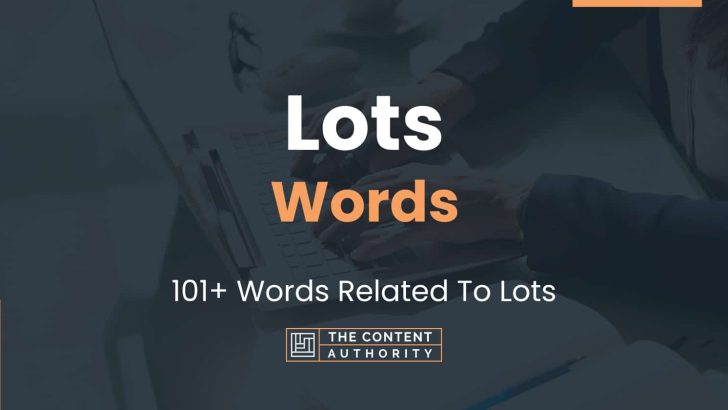 Lots Words - 101+ Words Related To Lots