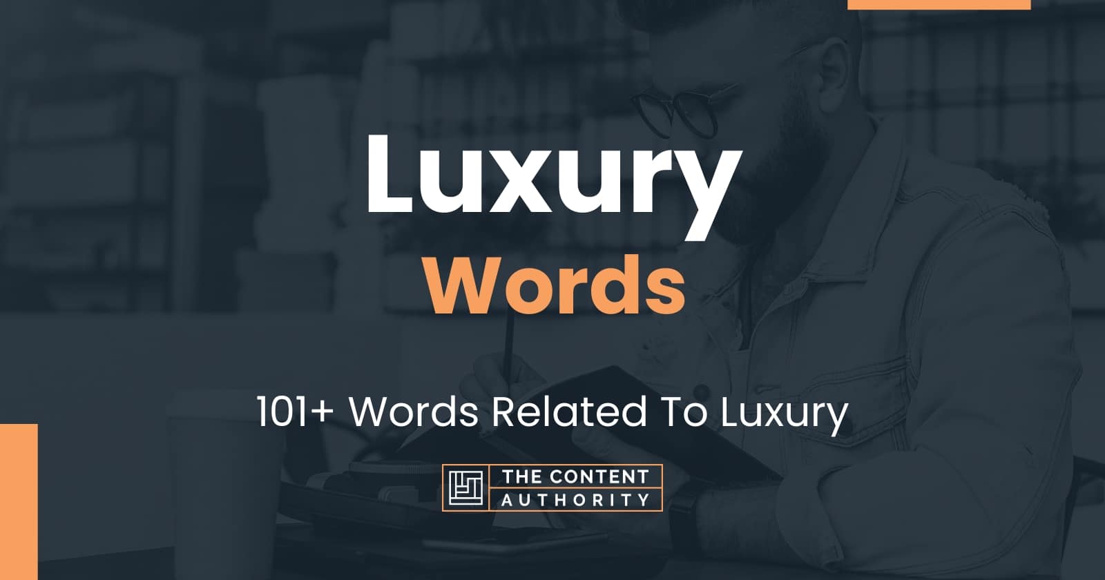 Luxury Words - 101+ Words Related To Luxury