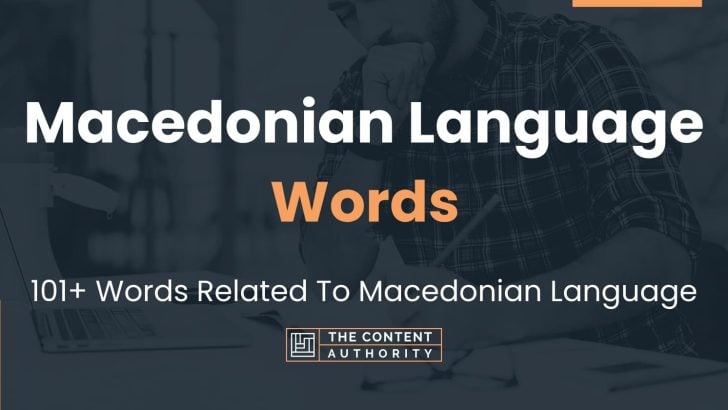 Macedonian Language Words - 101+ Words Related To Macedonian Language