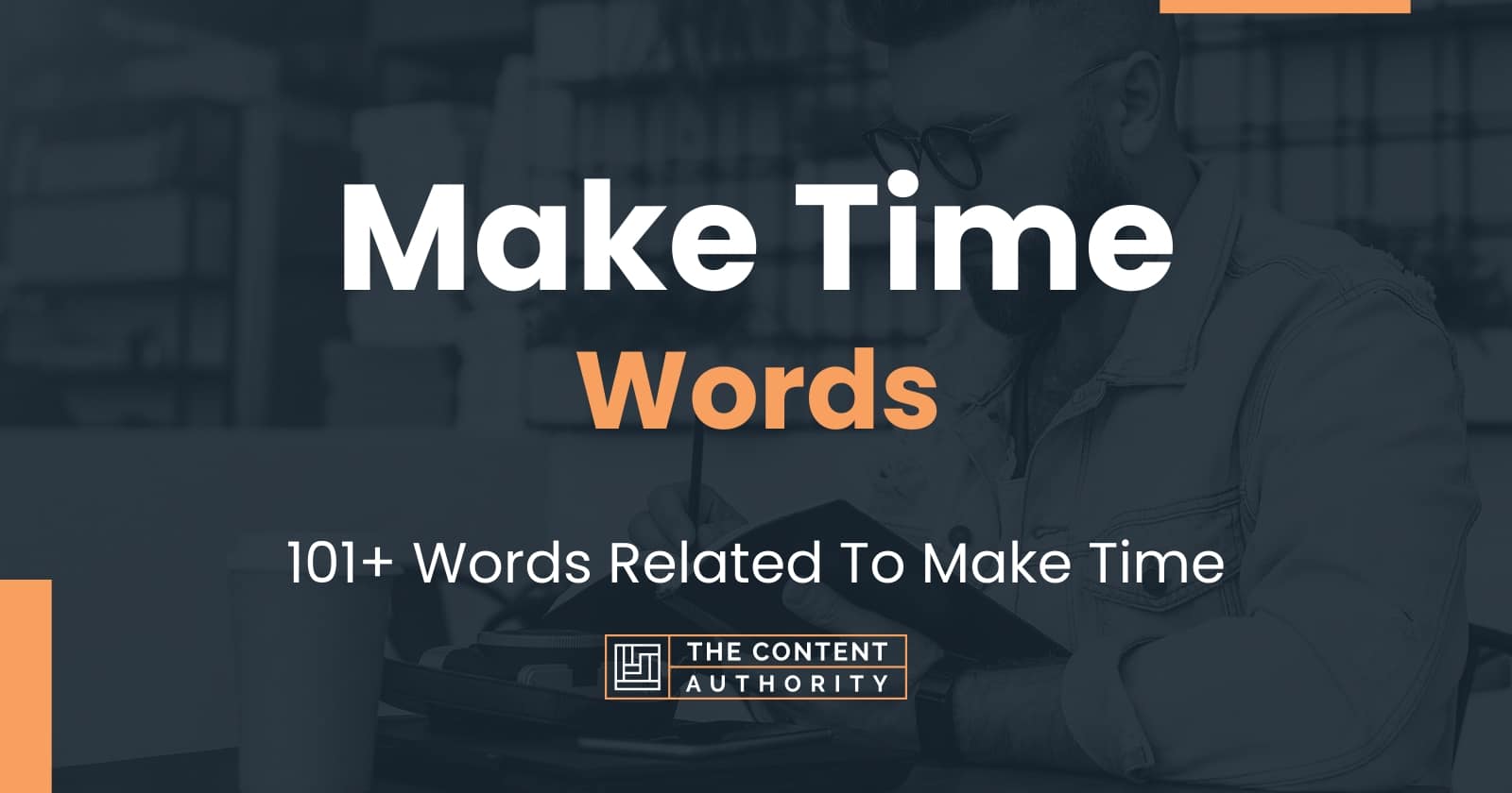 Make Time Words - 101+ Words Related To Make Time