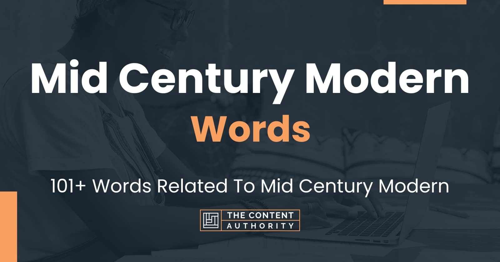 Mid Century Modern Words - 101+ Words Related To Mid Century Modern