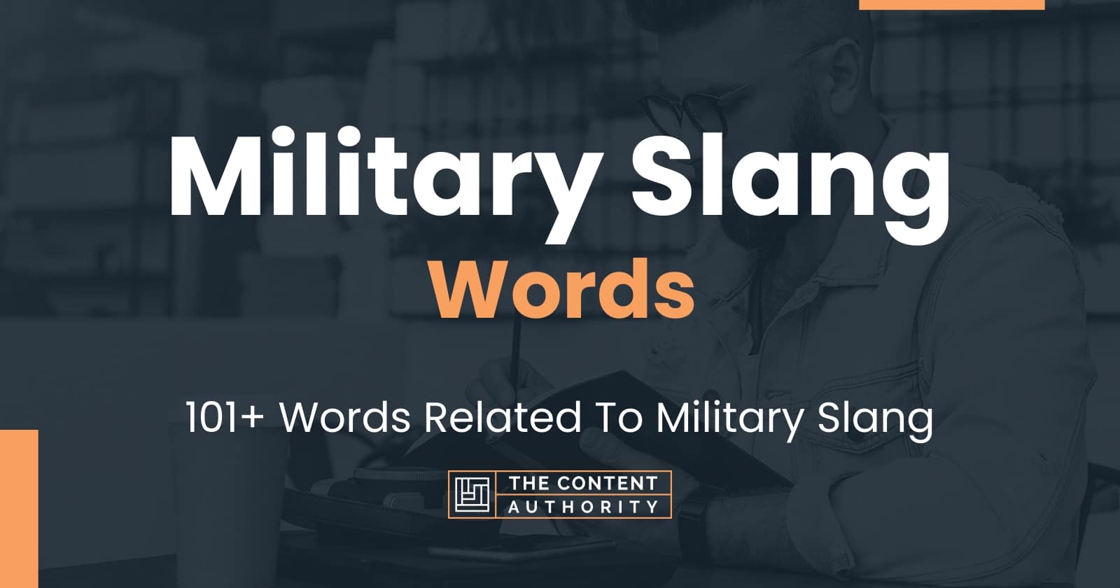 Military Slang Words - 101+ Words Related To Military Slang