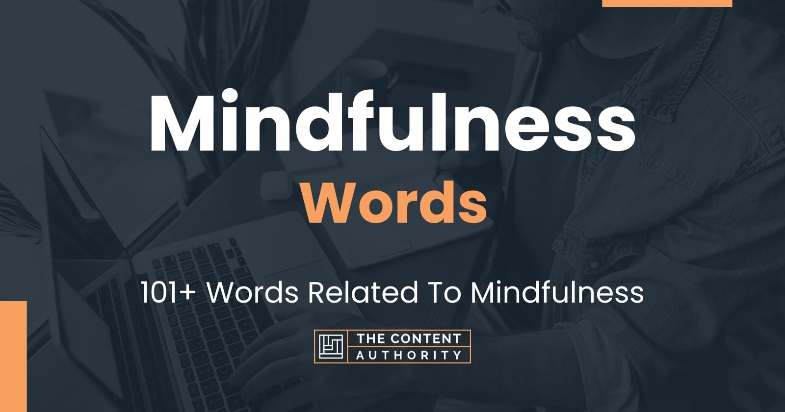 Mindfulness Words - 101+ Words Related To Mindfulness