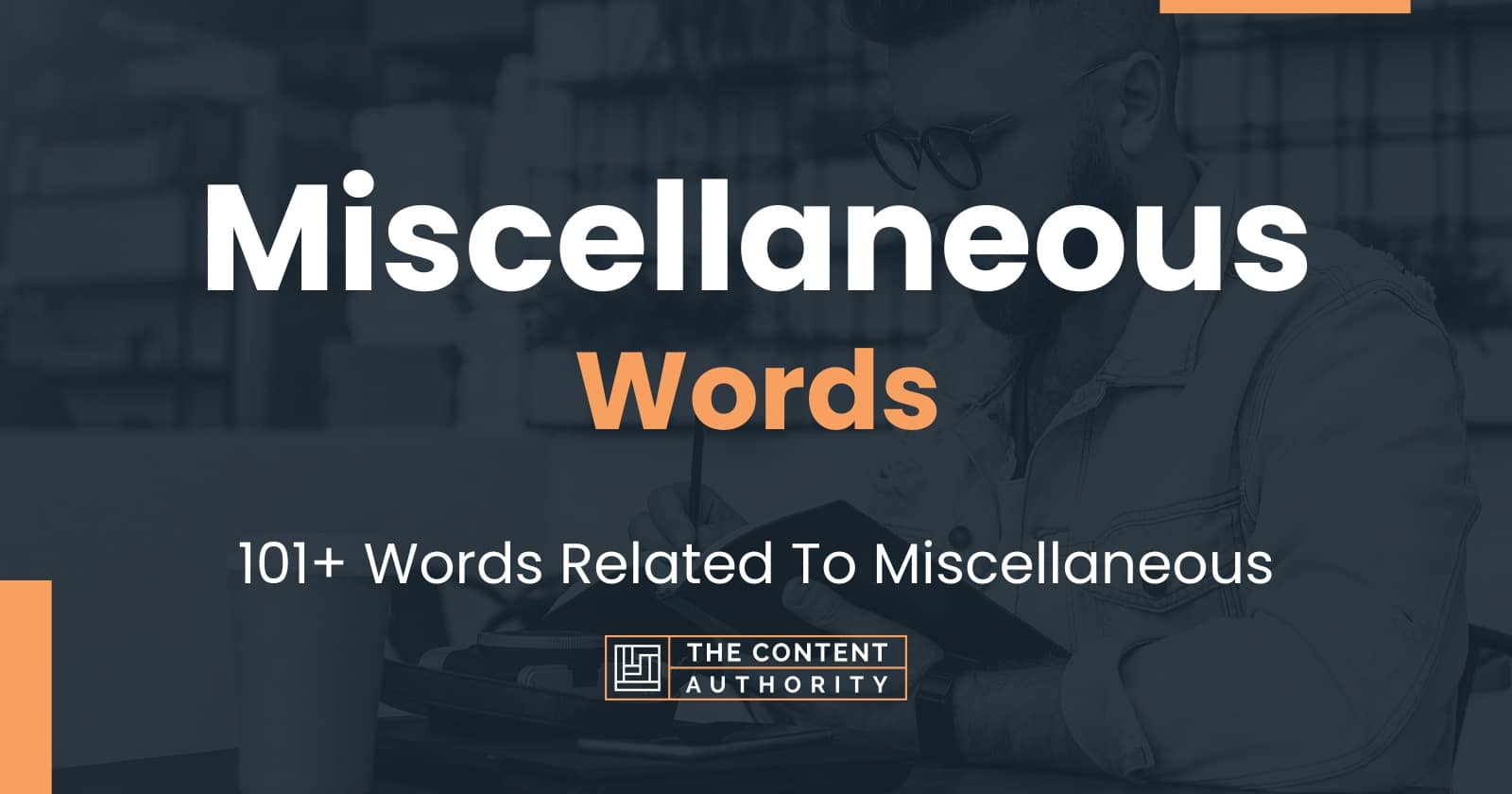 Miscellaneous Words - 101+ Words Related To Miscellaneous