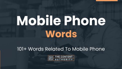 Mobile Phone Words - 101+ Words Related To Mobile Phone