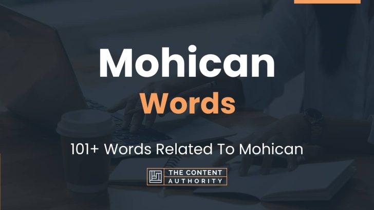 Mohican Words – 101+ Words Related To Mohican