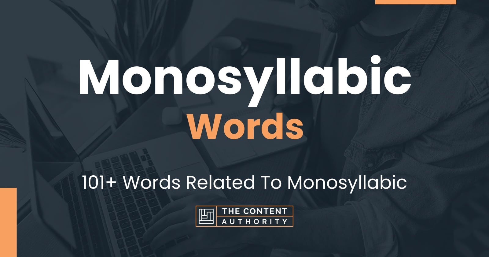 Monosyllabic Words - 101+ Words Related To Monosyllabic
