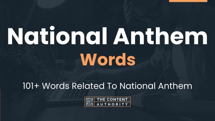 National Anthem Words - 101+ Words Related To National Anthem