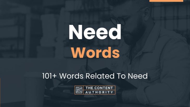 Need Words - 101+ Words Related To Need