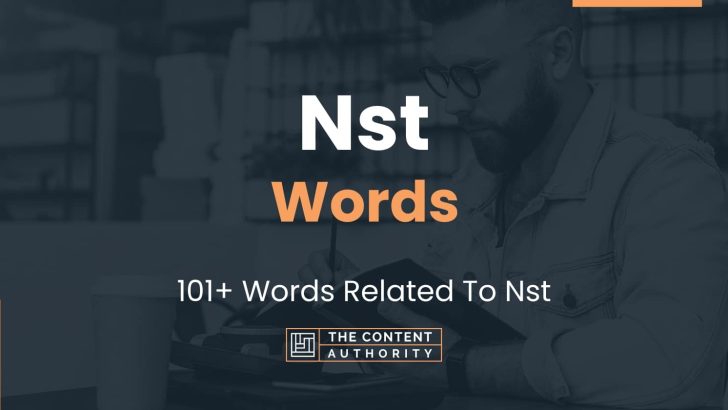 Nst Words – 101+ Words Related To Nst