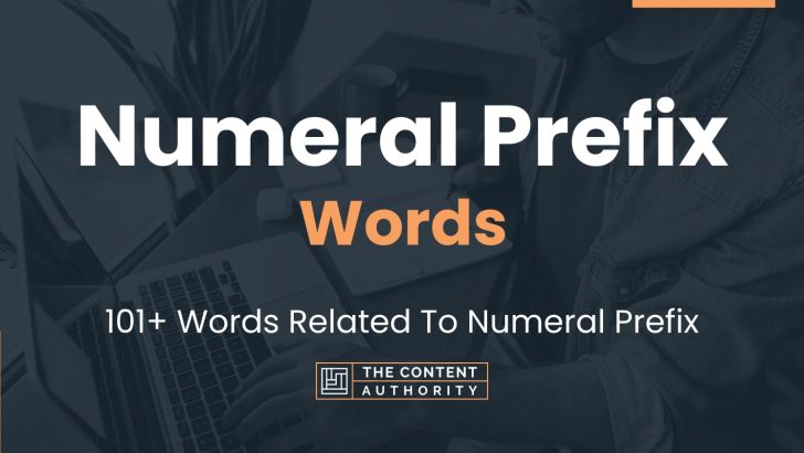 Numeral Prefix Words – 101+ Words Related To Numeral Prefix