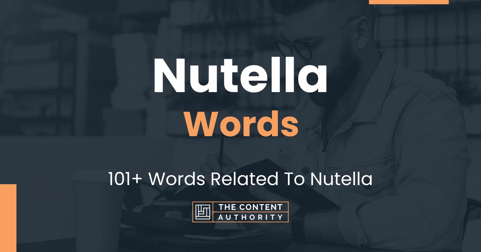 Nutella Words - 101+ Words Related To Nutella