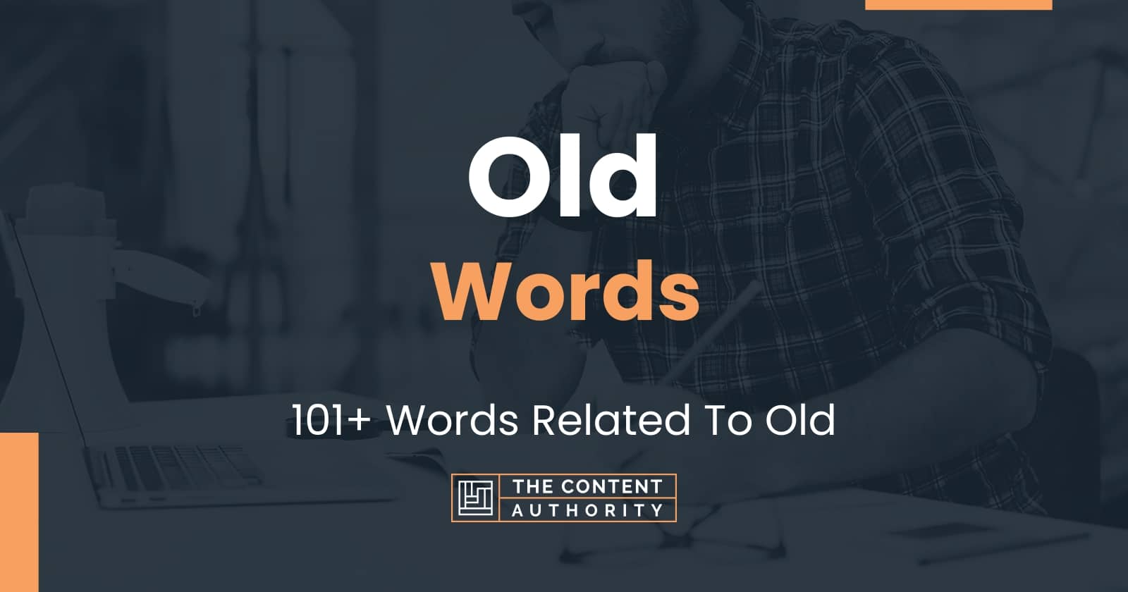 Old Words - 101+ Words Related To Old