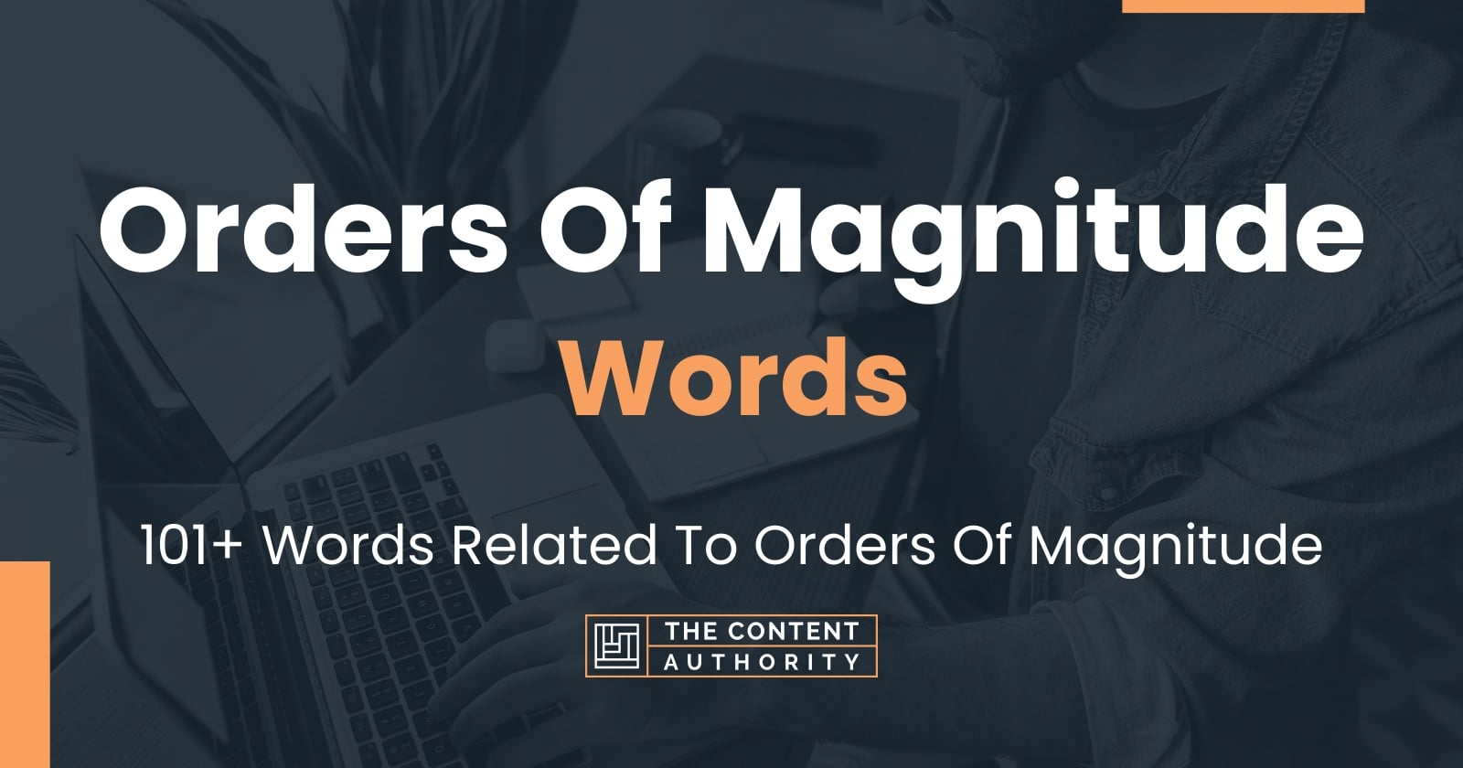 Orders Of Magnitude Words 101 Words Related To Orders Of Magnitude