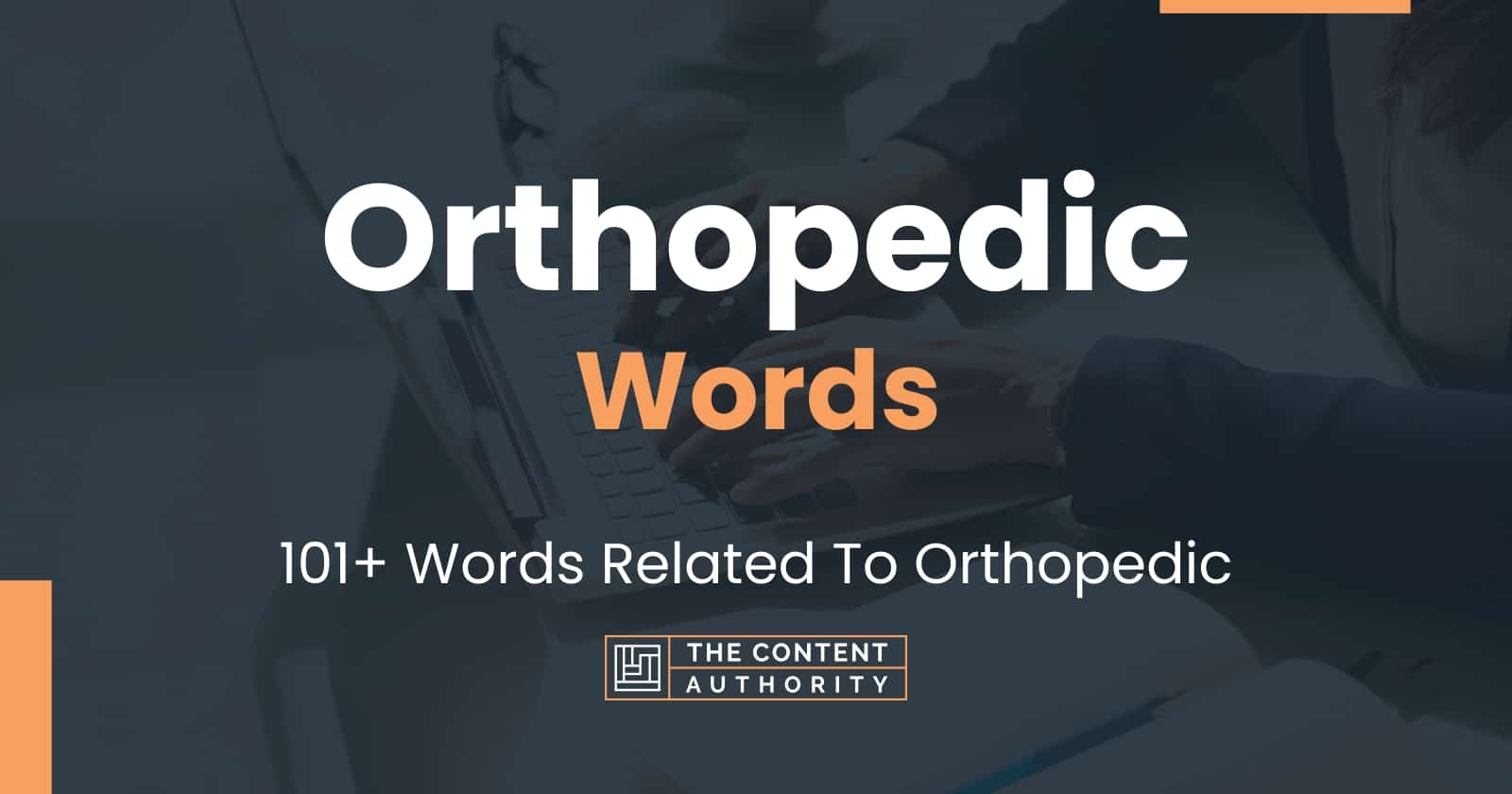 Orthopedic Words - 101+ Words Related To Orthopedic