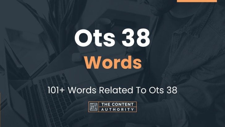 Ots 38 Words - 101+ Words Related To Ots 38