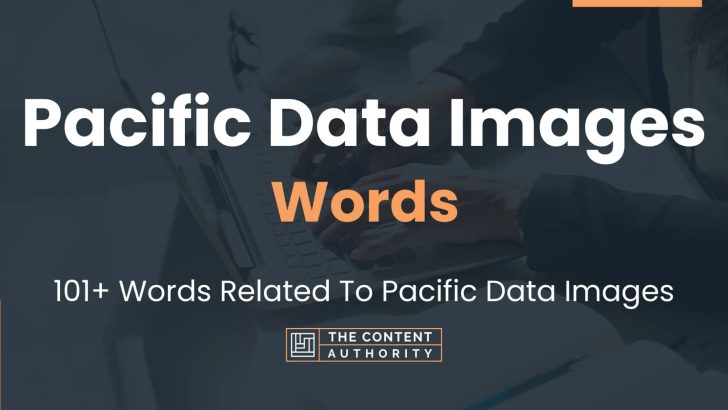 Pacific Data Images Words - 101+ Words Related To Pacific Data Images