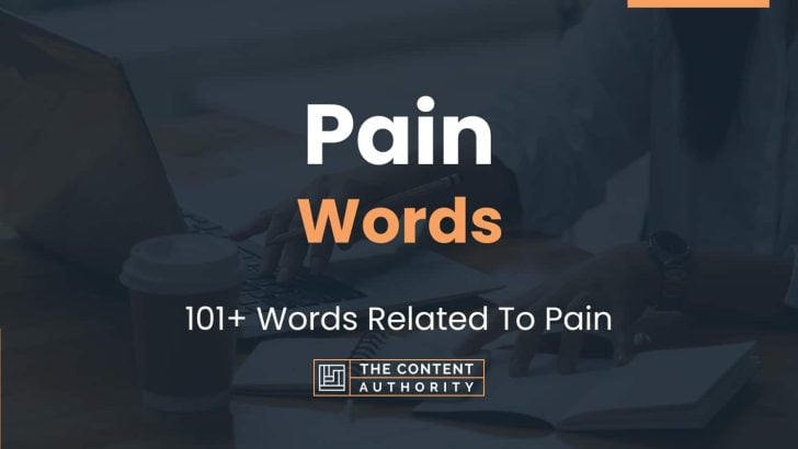 Pain Words - 101+ Words Related To Pain