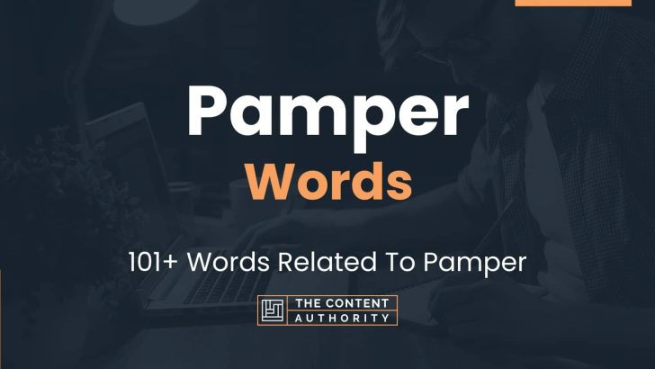 Pamper Words - 101+ Words Related To Pamper