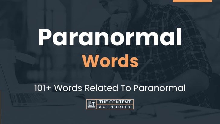 Paranormal Words – 101+ Words Related To Paranormal