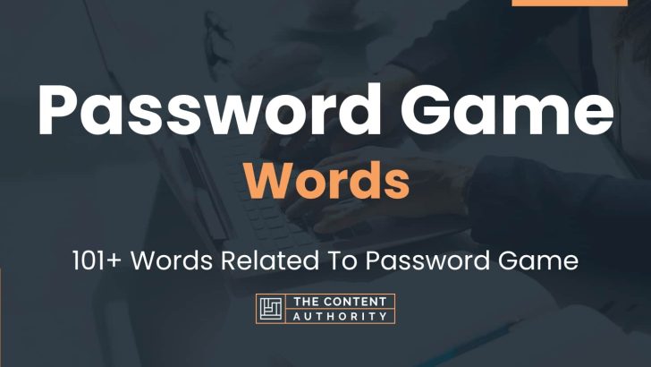Password Game Words – 101+ Words Related To Password Game