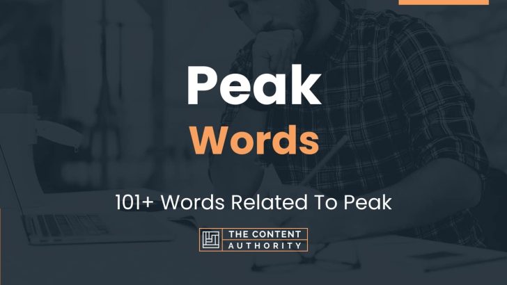 Peak Words – 101+ Words Related To Peak