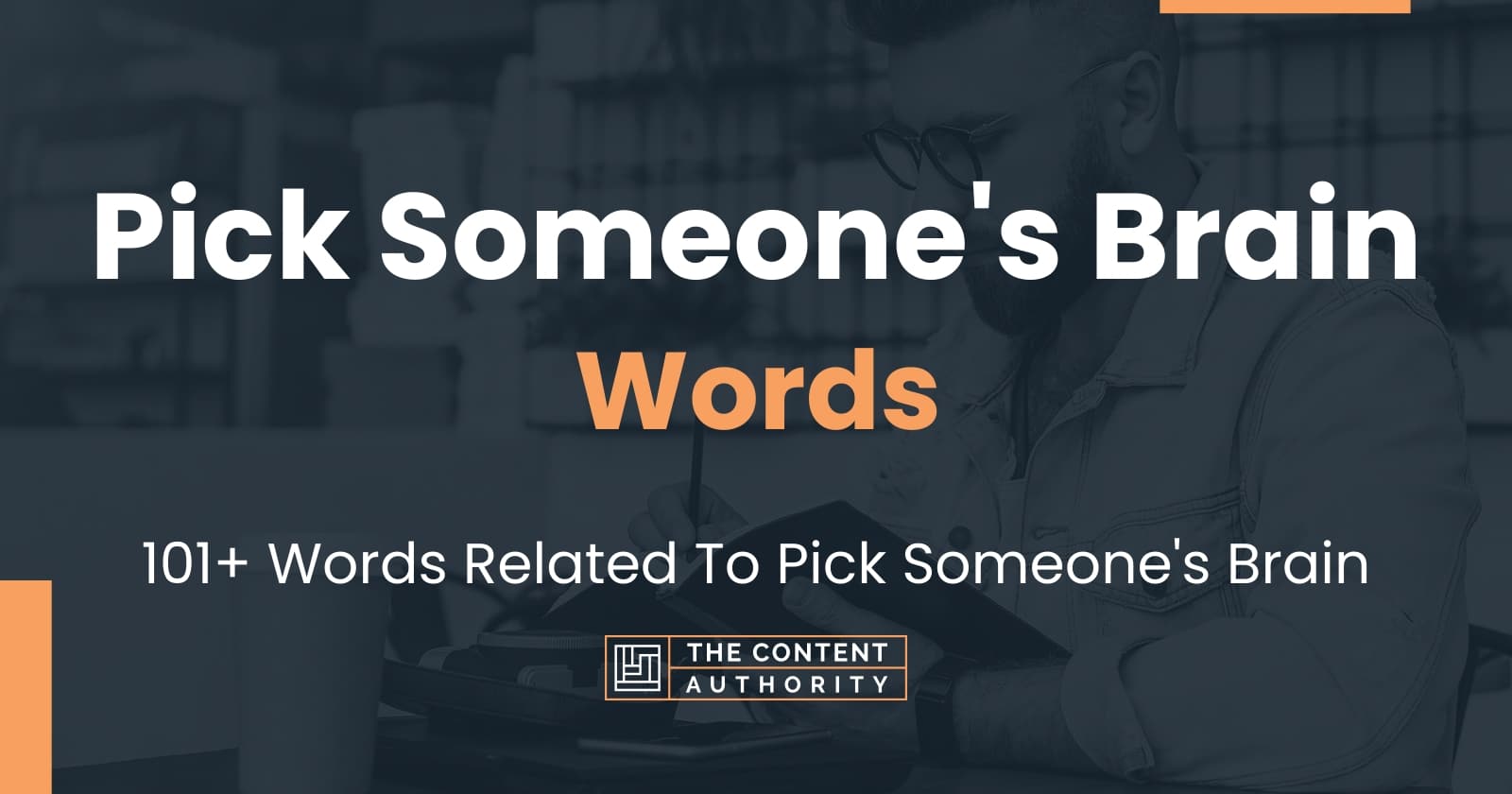 Pick Someone's Brain Words 101+ Words Related To Pick Someone's Brain