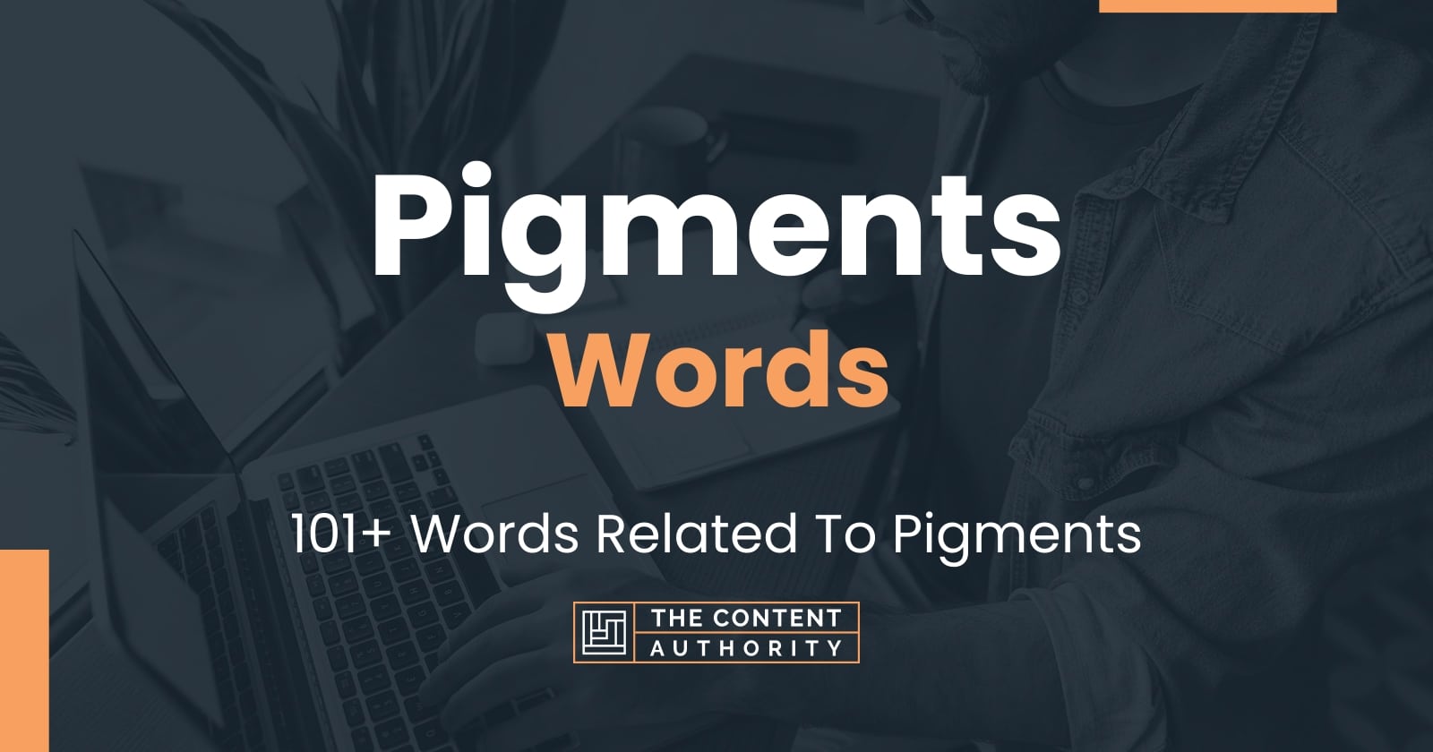 Pigments Words - 101+ Words Related To Pigments