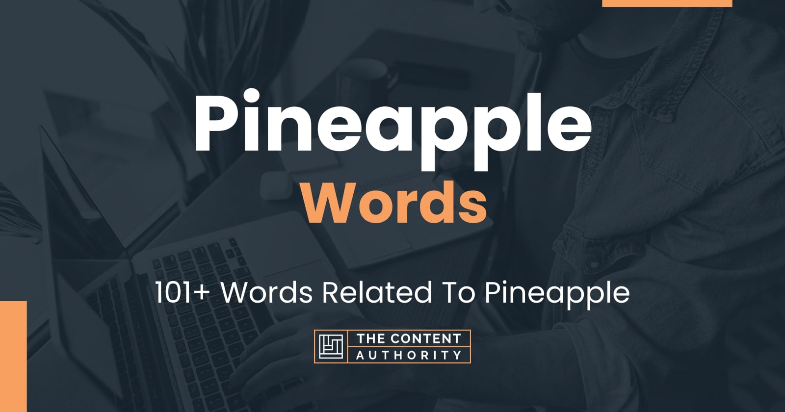 Pineapple Words 101+ Words Related To Pineapple
