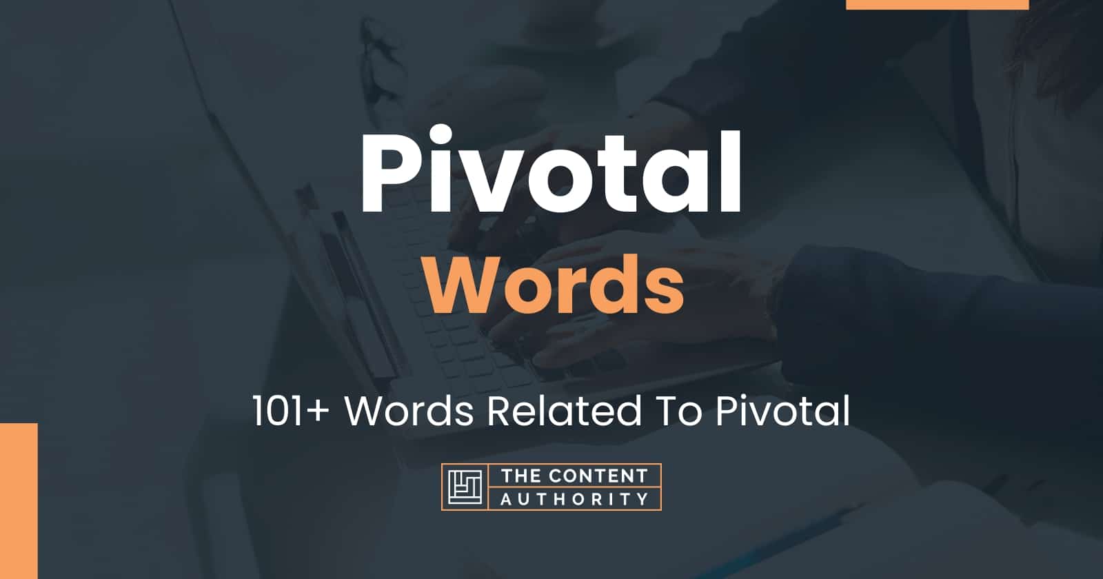 pivotal-words-101-words-related-to-pivotal