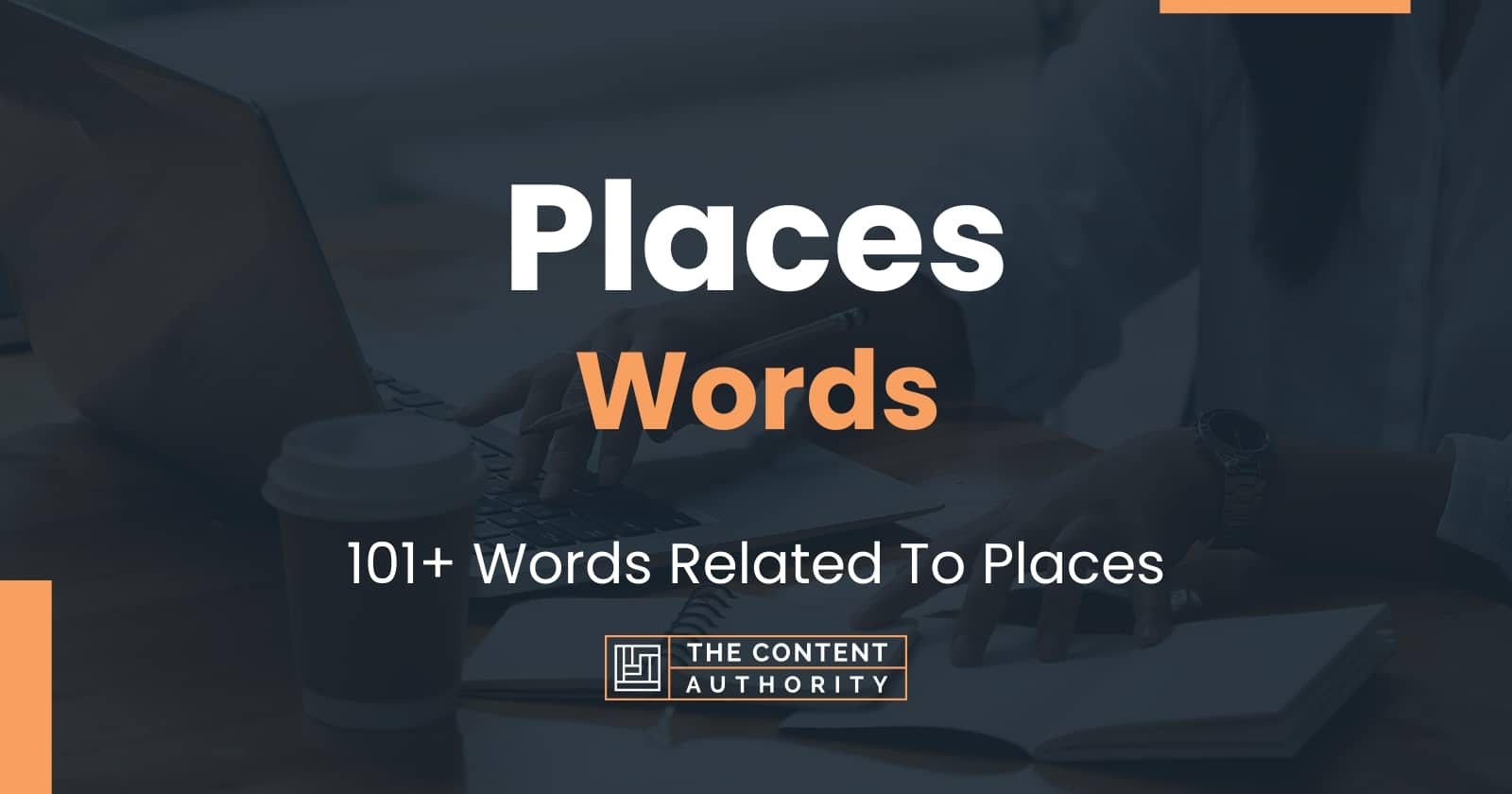 Places Words - 101+ Words Related To Places