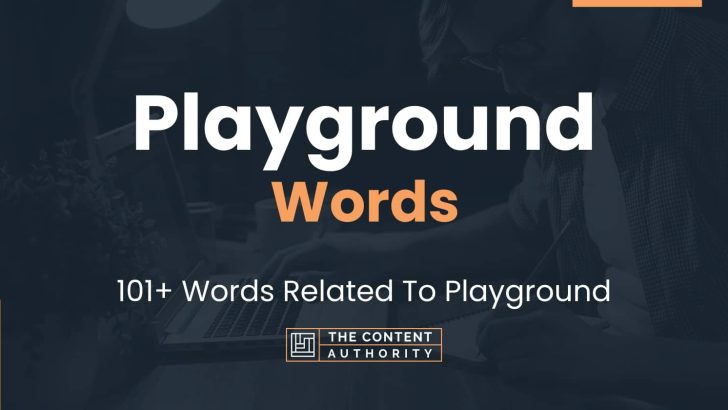 Playground Words - 101+ Words Related To Playground