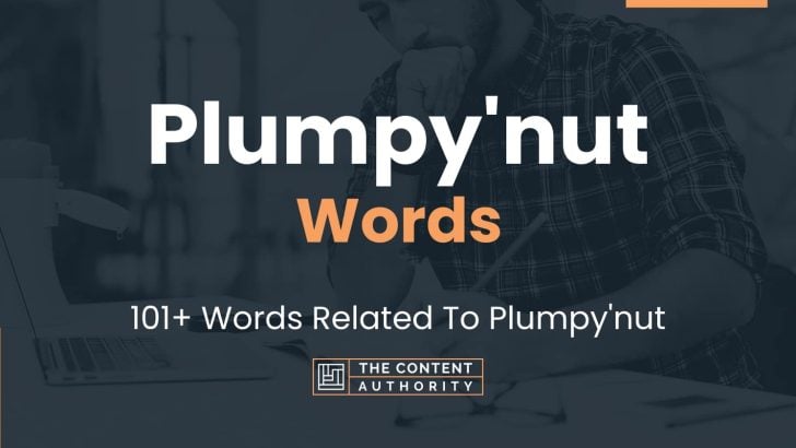 Plumpy'nut Words - 101+ Words Related To Plumpy'nut