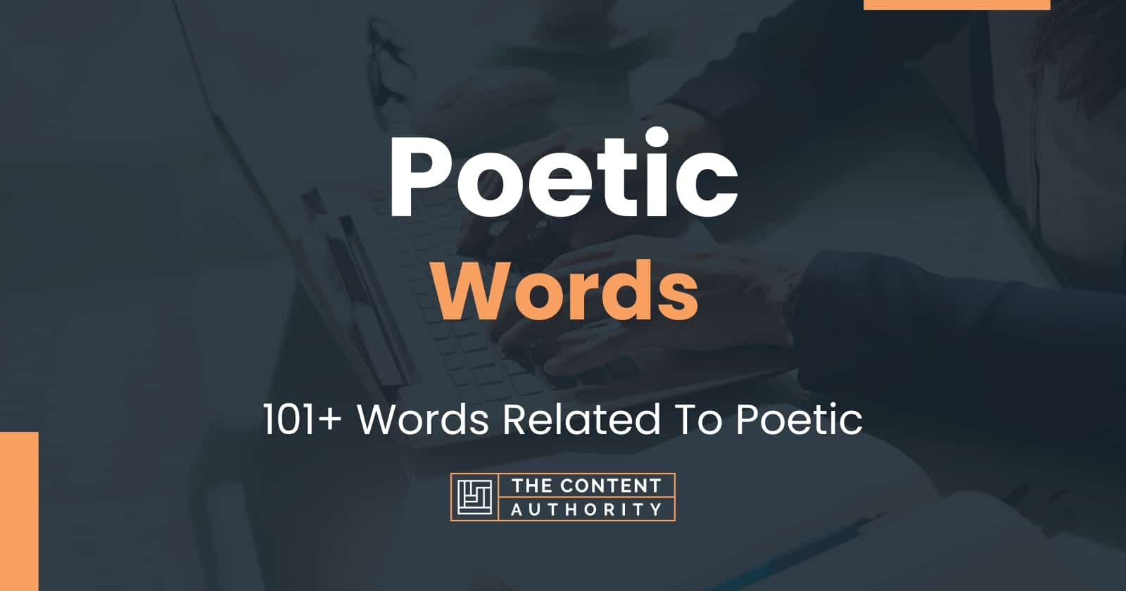 Poetic Words - 101+ Words Related To Poetic