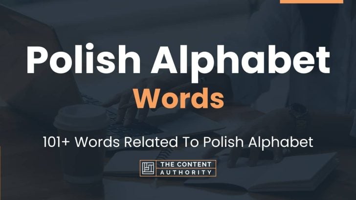 Polish Alphabet Words – 101+ Words Related To Polish Alphabet
