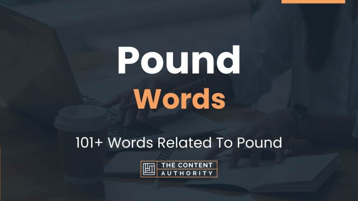 Pound Words – 101+ Words Related To Pound