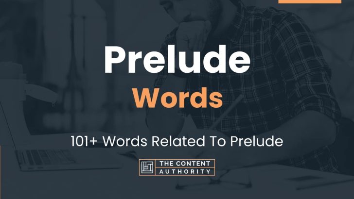 Prelude Words - 101+ Words Related To Prelude