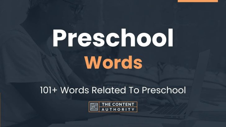 Preschool Words - 101+ Words Related To Preschool