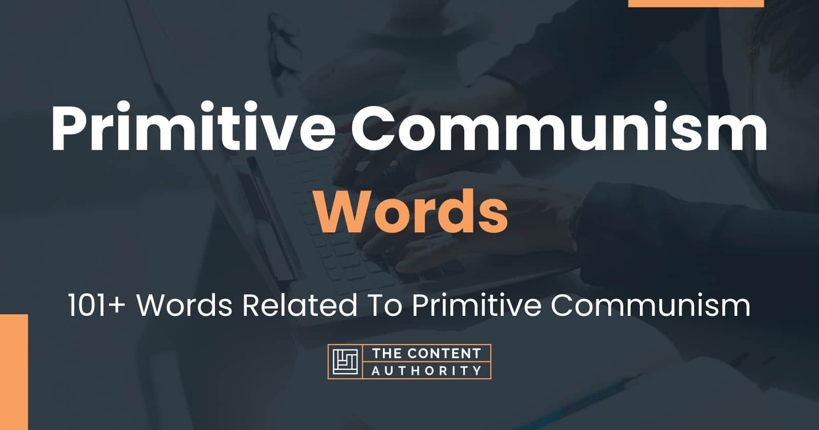 Primitive Communism Words - 101+ Words Related To Primitive Communism