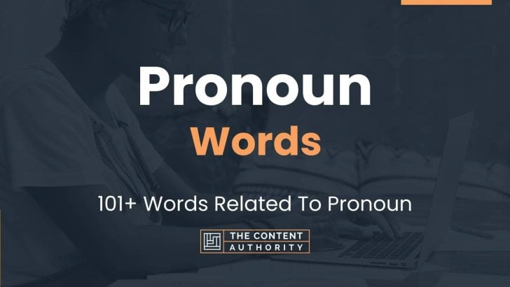 Pronoun Words – 101+ Words Related To Pronoun