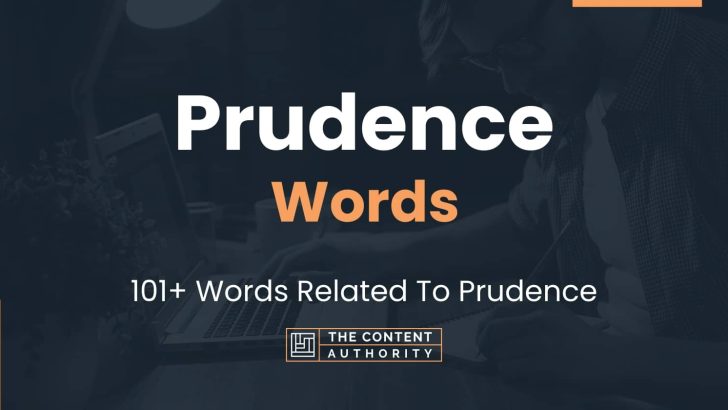 Prudence Words – 101+ Words Related To Prudence