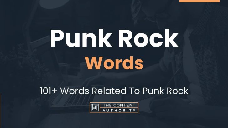 Punk Rock Words - 101+ Words Related To Punk Rock