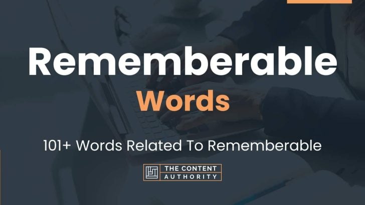 Rememberable Words - 101+ Words Related To Rememberable