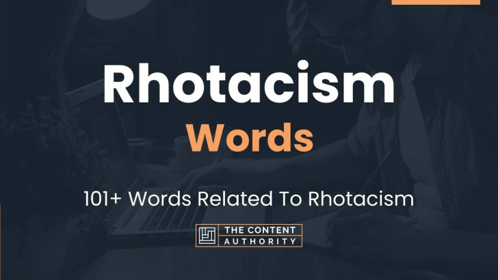 Rhotacism Words - 101+ Words Related To Rhotacism