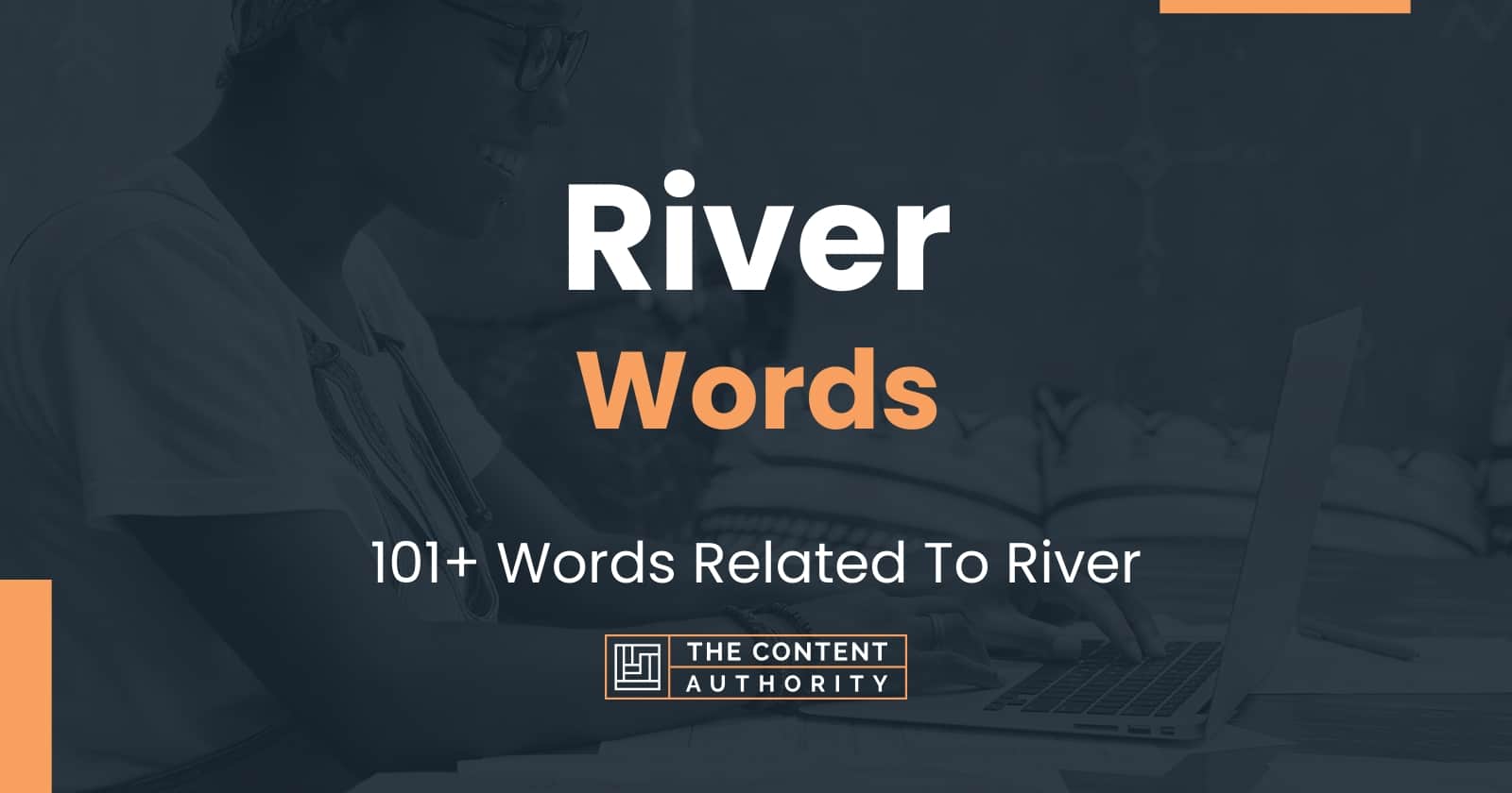 River Words - 101+ Words Related To River