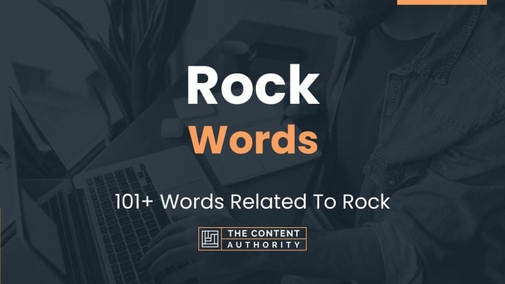 Rock Words - 101+ Words Related To Rock