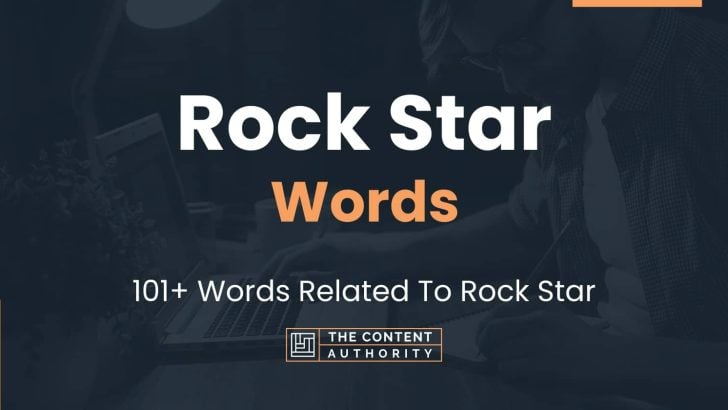 Rock Star Words – 101+ Words Related To Rock Star