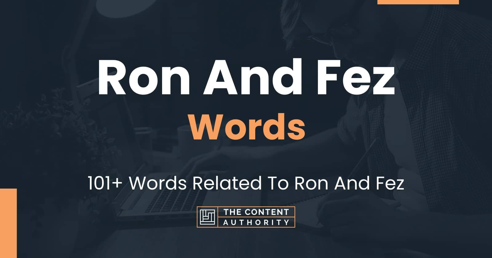 Ron And Fez Words - 101+ Words Related To Ron And Fez