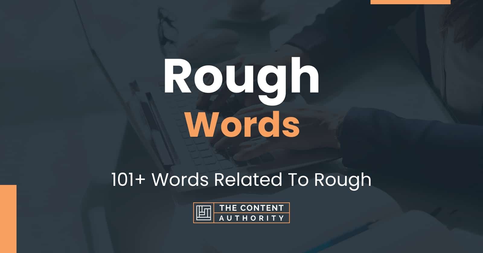 Rough Words - 101+ Words Related To Rough