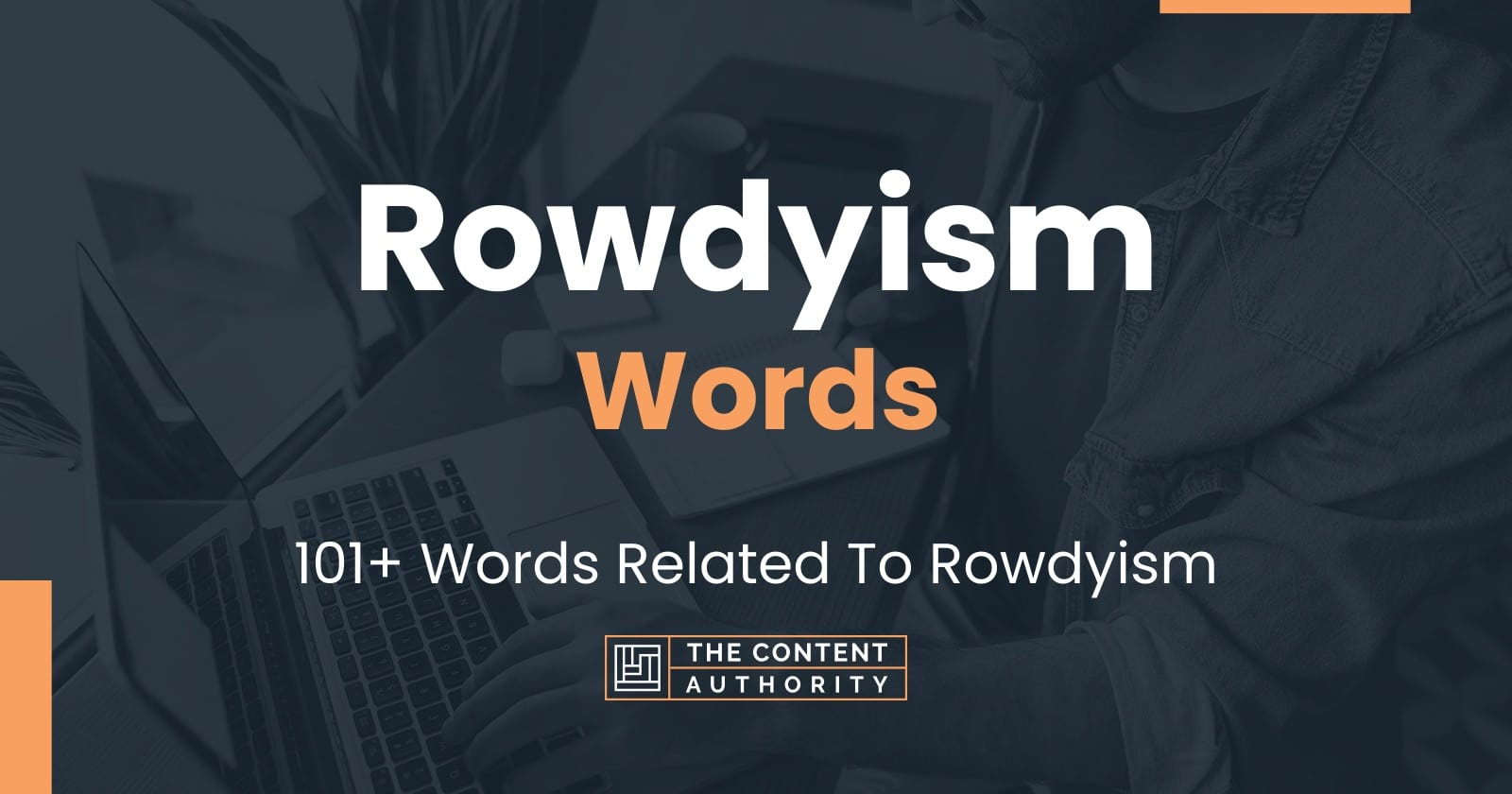 rowdyism-words-101-words-related-to-rowdyism